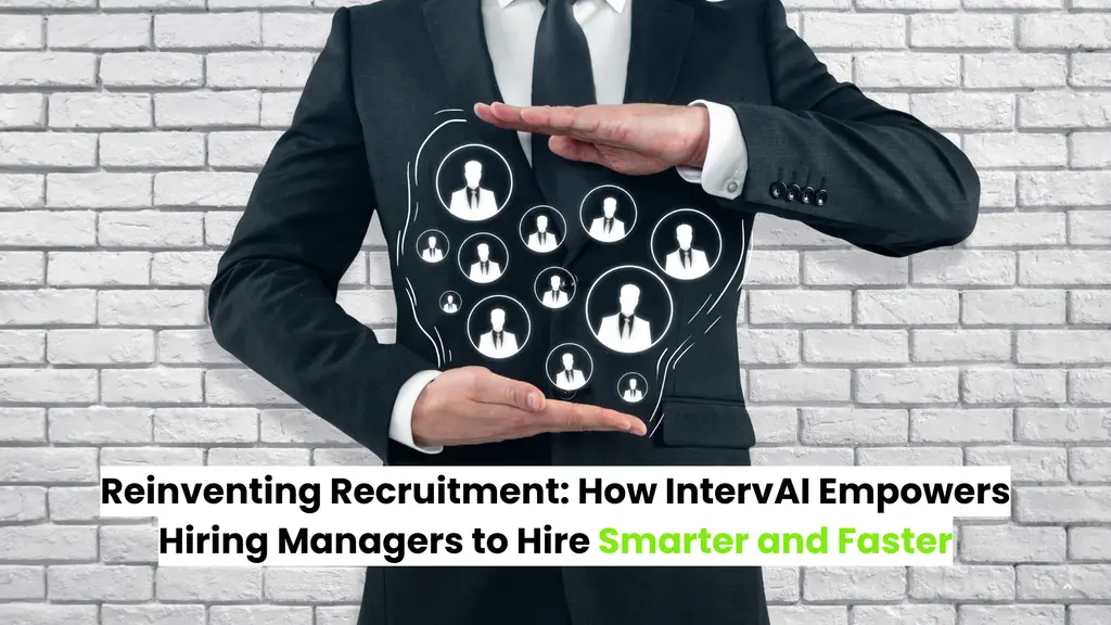 Reinventing Recruitment: How Intervai Empowers Hiring Managers to Hire Smarter and Faster Reinventing Recruitment: How Intervai Empowers Hiring Managers to Hire Smarter and Faster